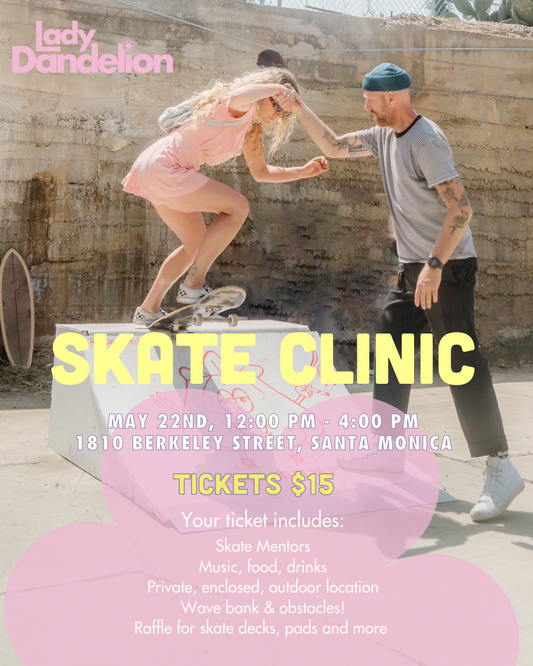 Lady Dandelion Skate Clinic - May 22